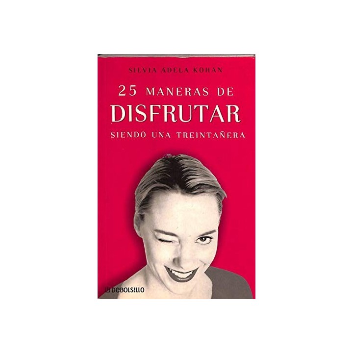 25 Maneras de Disfrutar Siendo una Treintañera